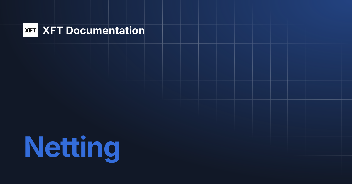 Netting | IDN | XFT Documentation