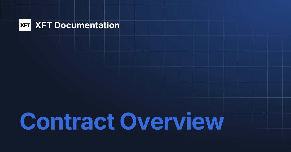 Contract Overview | XFT Documentation